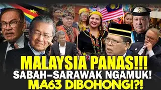 MALAYSIA DI UJUNG KONFLIK?! MA63 DIKHIANATI?! SABAH–SARAWAK PANAS!
