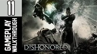 Dishonored Walkthrough - Part 11 Emily's Whereabouts Let's Play XBOX PS3 PC Gameplay