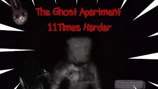 The Ghost | Apartment   11 times harder.             I can beat or not