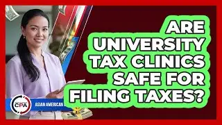 Are University Tax Clinics Safe For Filing Taxes?