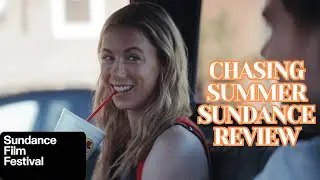 CHASING SUMMER Review! | Sundance Film Festival 2026