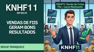 #KNHF11 - VENDAS DE FIIS ELEVAM A RESERVA DO FUNDO
