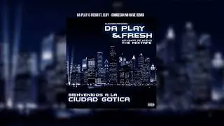 Da Play & Fresh Feat. Eloy - Conozcan Mi Nave (Official Remix)