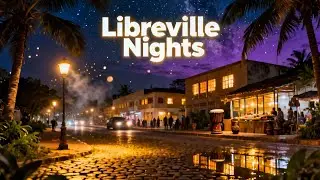 Libreville Nights | Afro Chill Night Music | Urban Tropical Vibes