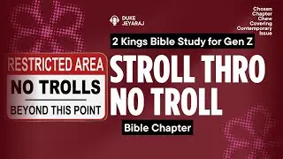 Stroll Thro No Troll Bible Chapter With Many Other Gen Z Life Lessons | Duke Jeyaraj | 2 Kings 2
