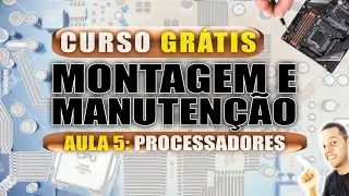 AULA 5 - PROCESSADORES - CURSO GRÁTIS MANUTENÇÃO DE COMPUTADORES ANDRECISP
