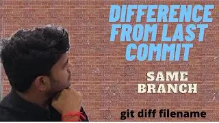 Difference From Last Commit | git diff .  |  git diff filename