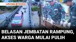 Belasan Jembatan Darurat di Aceh, Sumut, dan Sumbar Rampung, Akses Warga Mulai Pulih | Liputan 6