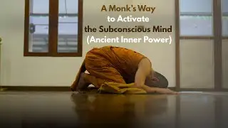 A Monk&rsquo;s Way to Activate the Subconscious Mind (Ancient Inner Power)