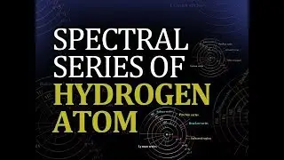 Hydrogen Spectrum | Hydrogen Series | Lyman | Balmer Series | Paschen| Bracket Series | Pfund Series