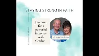 Staying Strong in Faith with Gordon Hickson and Susan Partridge