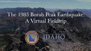 1983 Borah Peak Earthquake Virtual Fieldtrip - Idaho Geological Survey