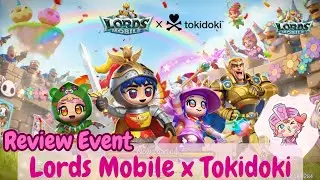 Review Event Kolaborasi Lords Mobile x Tokidoki | Yes or No for F2P? #lordsmobile