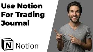 How To Use Notion For Trading Journal (2026 Easy Guide)