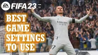 FIFA 2023 HOW TO USE THE BEST GAME SETTINGS | IMPROVE YOUR GAMEPLAY | BEST CAMERA & VISUAL SETTINGS