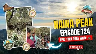Episode 124 - Naina Peak || Back To Home || Karan Nayal