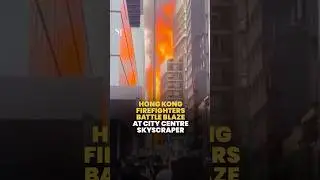 Hong Kong firefighters battle blaze at city centre skyscraper