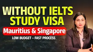 &ldquo;Mauritius & Singapore Study Visa Without IELTS | Full Process | Low Budget Study Abroad 2025&rdquo;