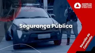 09/09/2025 09:30 - Comissão de Segurança Pública