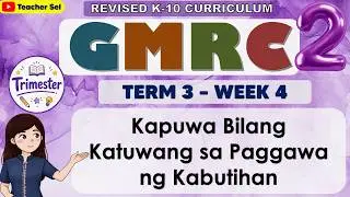 GMRC 2 Quarter 3 Week 8 Revised K-12 - Kapuwa Bilang Katuwang sa Paggawa ng Kabutihan