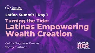 2023 Latina Summit: ElevateHER | Turning the Tide, Latinas Empowering Wealth Creation