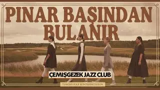 PINAR BAŞINDAN BULANIR - Turkish Jazz Folk & Blues Interpretation