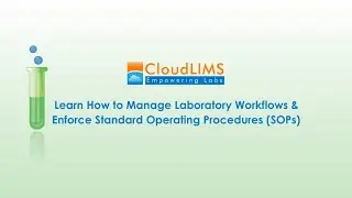 LIMS Tutorial: Learn How to Manage Laboratory Workflows and Enforce SOPs