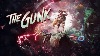 The Gunk | Playthrough Part 1 | PC | 4K HDR