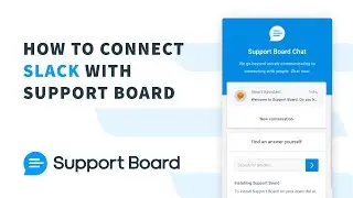 How to connect Slack with Support Board live chat