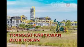 PERALIHAN KARYAWAN BLOK ROKAN BERJALAN MULUS