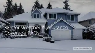 Winter Weather and Insurance Coverage FAQs