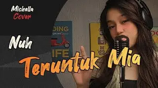 Teruntuk Mia - Nuh (michella Cover)