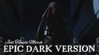 Jedi Temple March | EPIC DARK VERSION
