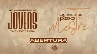 ABERTURA | 32º CONGRESSO DE JOVENS