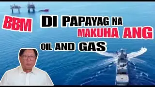 CHINA GUSTONG KUNIN ANG OIL AND GAS NG PILIPINAS SA PALAWAN,PBBM DI PAPAYAG