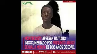 Monte Cristi: Apresan haitiano indocumentado por presunto abuso sexual a menor de dos a&ntilde;os de edad.