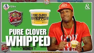 Kroger Shopping Haul: PURE CLOVER WHIPPED HONEY Review | SuperChef vs Supermarket 