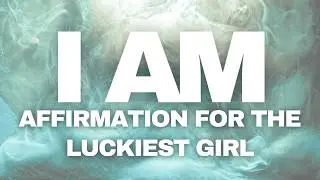 THIS CAUSES INSTANT MANIFESTATION | Lucky Girl Affirmations
