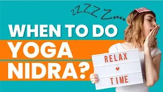 What is the BEST Time to Practice Yoga Nidra?