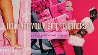 How are you a Gift To Others? 🎄🎁💕✨|Timeless Pick-a-Card Reading