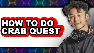 How To Do Crab Quest - Easy Guide