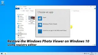 Restore the Windows Photo Viewer on Windows 10 using Registry Editor