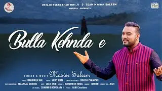 BULLA KEHNDA E || MASTER SALEEM || NEW SUFI SONG 2020 || TEAM MASTER SALEEM
