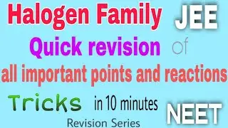 Halogen Family Quick Revision for JEE & NEET || All important points covered || Revision Series |IOC