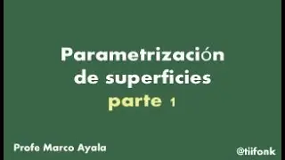 81.  Parametrización de Superficies (parte 1)