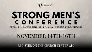 2025 Strong Men's Conference | Sunday , November 16th, 2025 | 11:30 AM