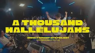 A Thousand Hallelujahs | UNDVD ft. Worship Nite Project