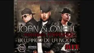Joan y Oneill Ft Farruko - Bellakeo De La Noche