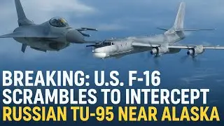 &ldquo;BREAKING: U.S. F-16 Scrambles to Intercept Russian Nuclear Bomber TU-95 Near Alaska!&rdquo;