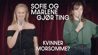 Sofie og Marlene gj&oslash;r ting: Kvinner morsomme?